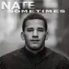 Nate - Sometimes - Single